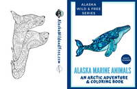Alaska Marine Animals: An Arctic Adventure & Coloring Book by Alaska Artist Kristi Trimmer