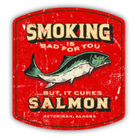 Sticker: Smoking is bad for you...but it cures salmon!