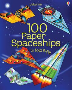 100 Paper Spaceships to Fold & Fly- an Activity Book by Usborne