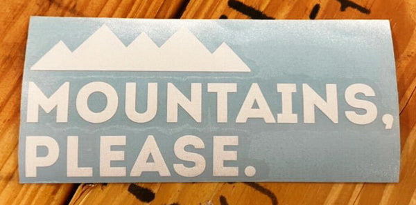 "Mountains, Please" White Vinyl Sticker