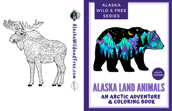 Alaska Land Animals: An Arctic Adventure & Coloring Book by Alaska Artist Kristi Trimmer