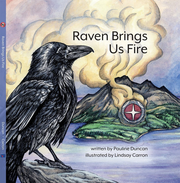 Raven Brings Us Fire: A Raven Story (a Tlingit story)