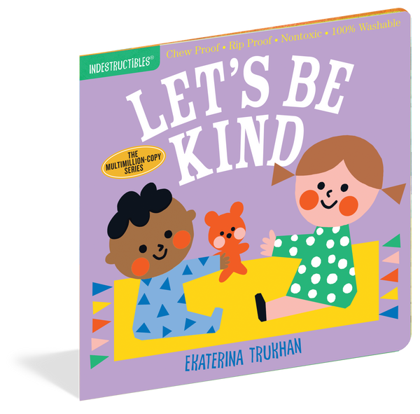 Indestructibles Baby Book: Let's Be Kind