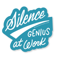 "Silence, Genius at Work" Vinyl Sticker